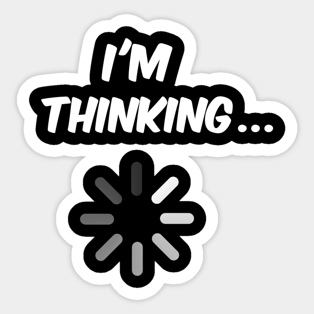 I'm Thinking... (loading icon) Sticker by Nuclear - T